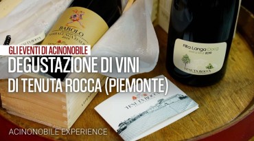 Gli eventi di AcinoNobile: degustiamo i vini di Tenuta Rocca